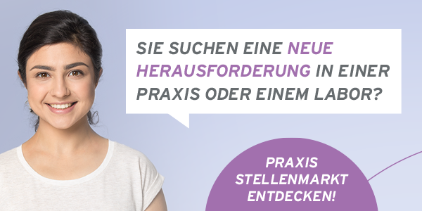 Suchen Sie eine neue Herausforderung in einer Praxis oder einem Labor? Praxis Stellenmarkt